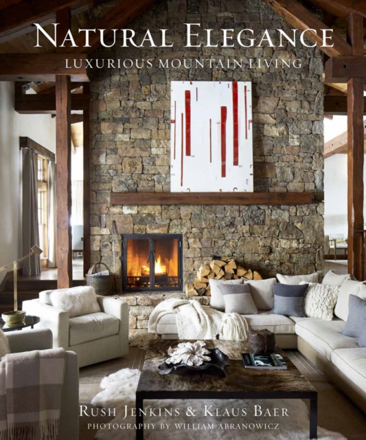 Natural Elegance : Luxurious Mountain Living, Hardback Book