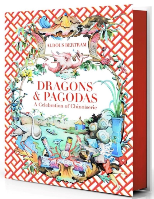 Dragons & Pagodas : A Celebration of Chinoiserie, Hardback Book