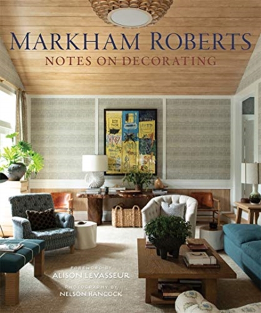 Markham Roberts : Notes on Decorating, Hardback Book