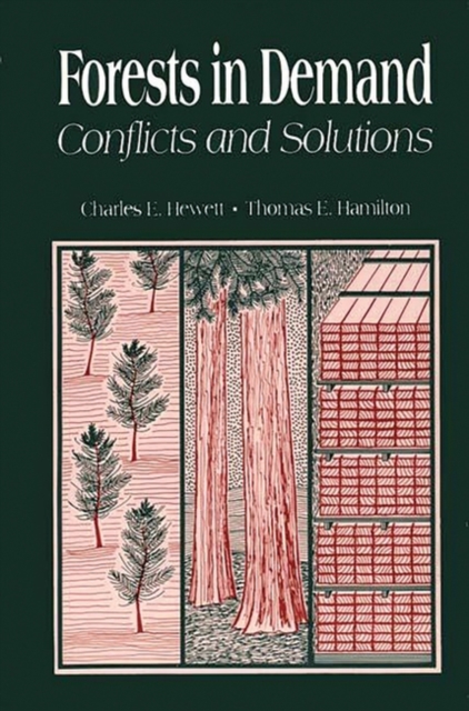 Forests in Demand : Conflicts and Solutions, Hardback Book