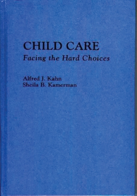 Child Care : Facing the Hard Choices, Hardback Book