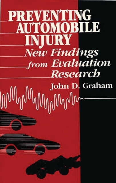 Preventing Automobile Injury : New Findings from Evaluation Research, Hardback Book