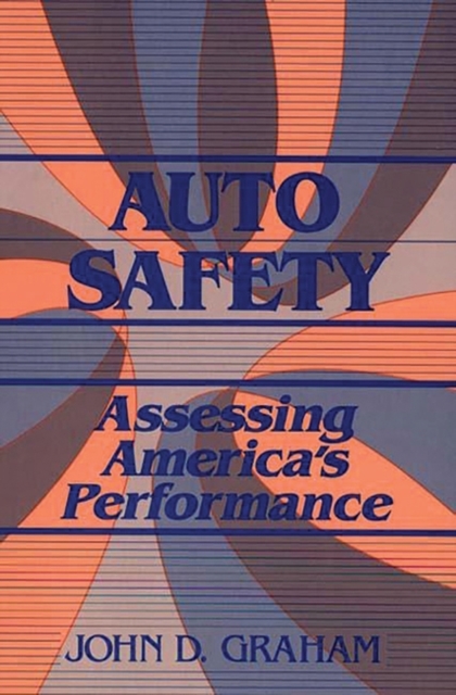 Auto Safety : Assessing America's Performance, Hardback Book