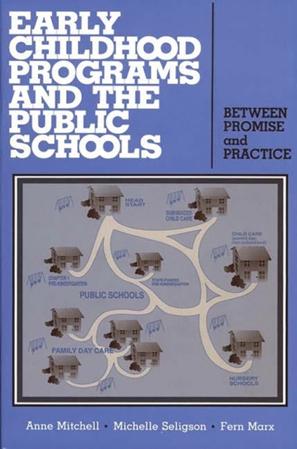 Early Childhood Programs and the Public Schools : Between Promise and Practice, Hardback Book