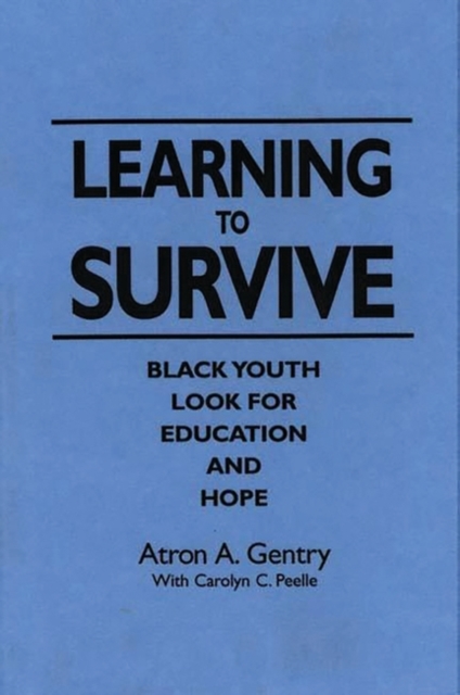 Learning to Survive : Black Youth Look for Education and Hope, Hardback Book