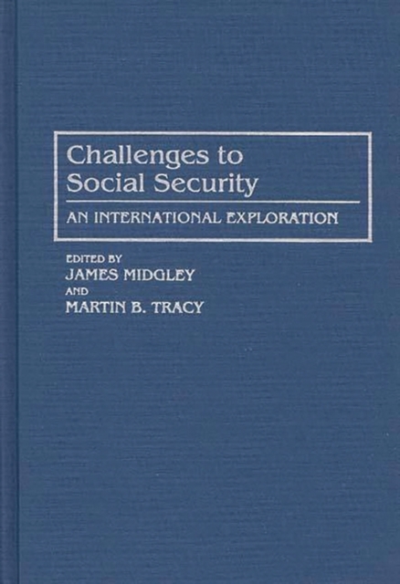 Challenges to Social Security : An International Exploration, Hardback Book