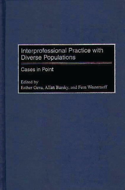 Interprofessional Practice with Diverse Populations : Cases in Point, Hardback Book