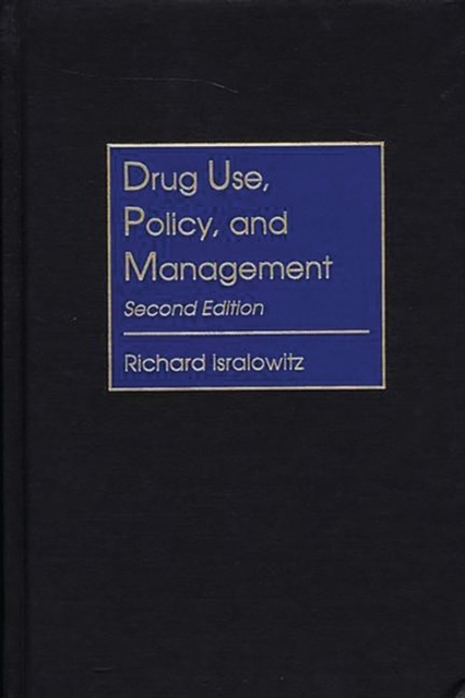 Drug Use, Policy, and Management, 2nd Edition, Hardback Book