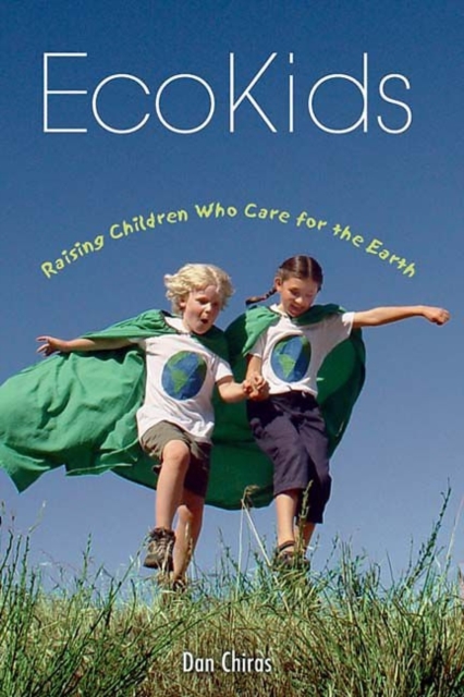 EcoKids : Raising Children Who Care for the Earth, Paperback / softback Book