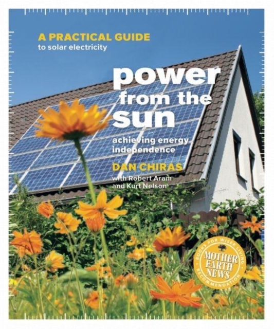 Power from the Sun : A Practical Guide to Solar Electricity, Paperback / softback Book