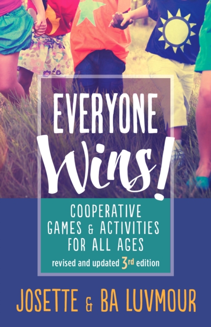 Everyone Wins - 3rd Edition : Cooperative Games and Activities for All Ages, Paperback / softback Book