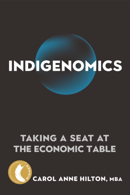 Indigenomics : Taking a Seat at the Economic Table, Paperback / softback Book