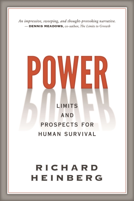 Power : Limits and Prospects for Human Survival, Paperback / softback Book