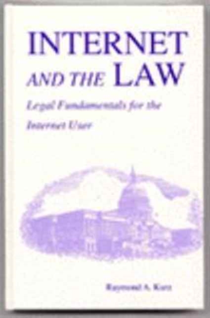 Internet and the Law : Legal Fundamentals for the Internet User, Paperback / softback Book