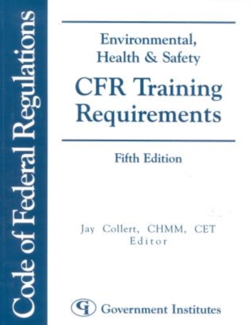 Environmental, Health & Safety CFR Training Requirements, Paperback / softback Book