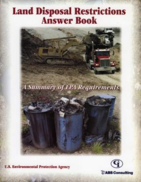 Land Disposal Restrictions Answer Book : A Summary of EPA Requirements, Paperback / softback Book