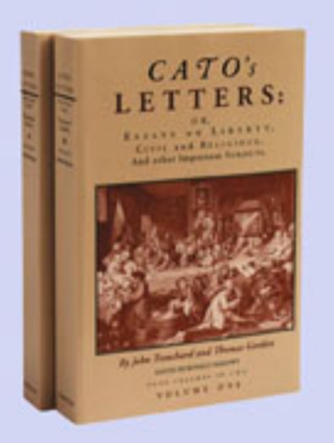 Cato's Letters : Essays on Liberty, Civil and Religious and Other Important Subjects Volumes 1 & 2, Hardback Book