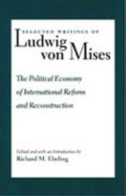 Political Economy of International Reform & Reconstruction, Hardback Book