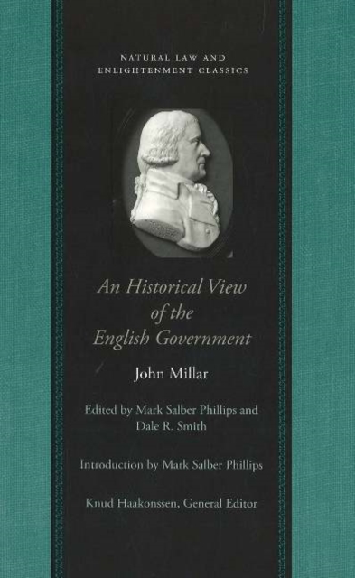 Historical View of the English Government : From the Settlement of the Saxons in Britain to the Revolution in 1688 in Four Volumes, Hardback Book