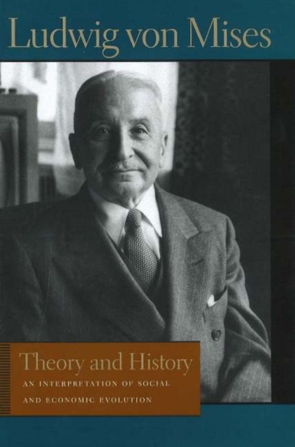 Theory and History : An Interpretation of Social and Economic Evolution, Paperback / softback Book