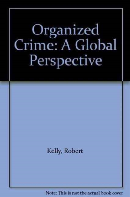 Organized Crime : A Global Perspective, Hardback Book