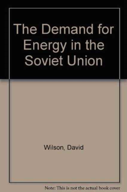 The Demand for Energy in the Soviet Union, Hardback Book