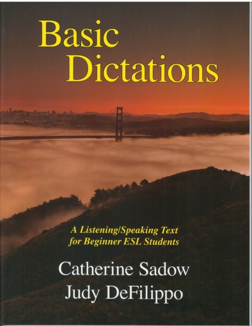 Basic Dictations : A Listening/Speaking Text for Beginner ESL Students, Paperback / softback Book