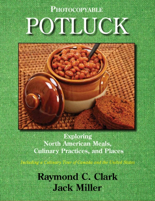 Potluck : Exploring North American Meals, Culinary Practices, and Places, Paperback / softback Book