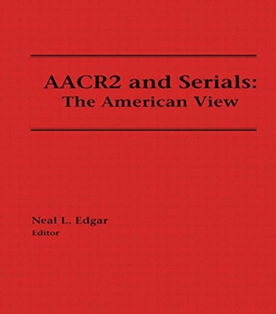 AACR2 and Serials : The American View, Hardback Book