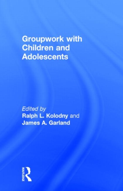 Groupwork with Children and Adolescents, Hardback Book