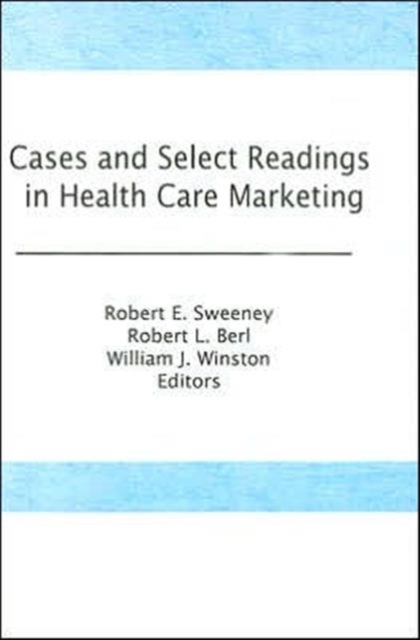 Cases and Select Readings in Health Care Marketing, Hardback Book