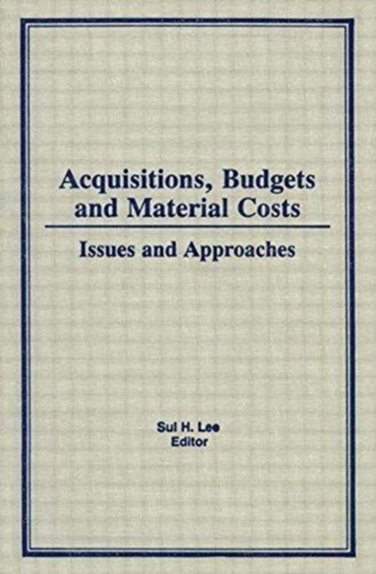 Acquisitions, Budgets, and Material Costs : Issues and Approaches, Hardback Book
