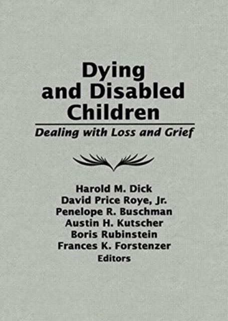 Dying and Disabled Children : Dealing With Loss and Grief, Hardback Book