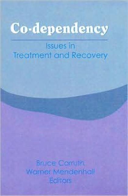 Co-Dependency : Issues in Treatment and Recovery, Hardback Book