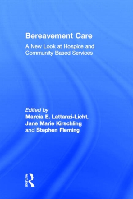 Bereavement Care : A New Look at Hospice and Community Based Services, Hardback Book