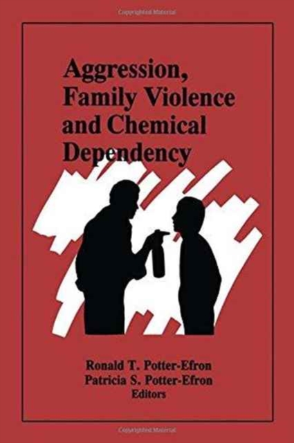 Aggression, Family Violence and Chemical Dependency, Hardback Book
