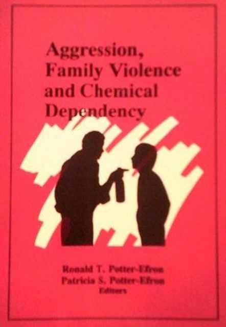 Aggression, Family Violence and Chemical Dependency, Paperback / softback Book