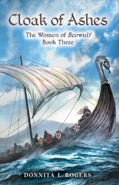 Cloak of Ashes: The Women of Beowulf Book Three, Paperback / softback Book