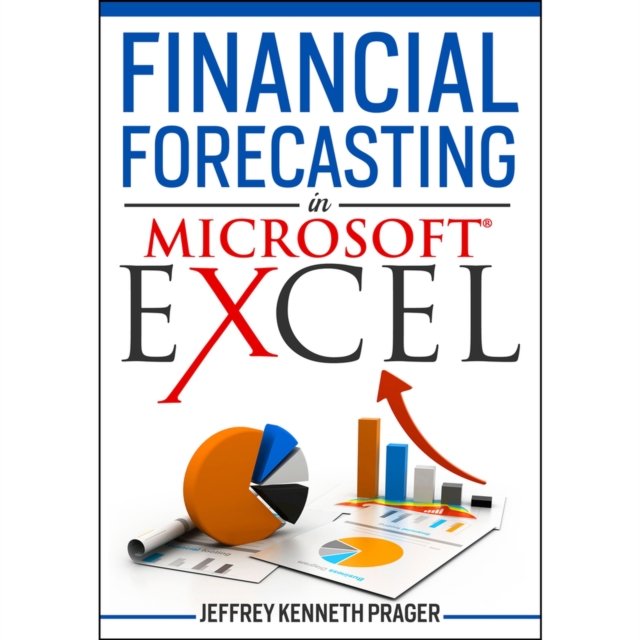 Financial Forecasting in Microsoft Excel, Paperback / softback Book