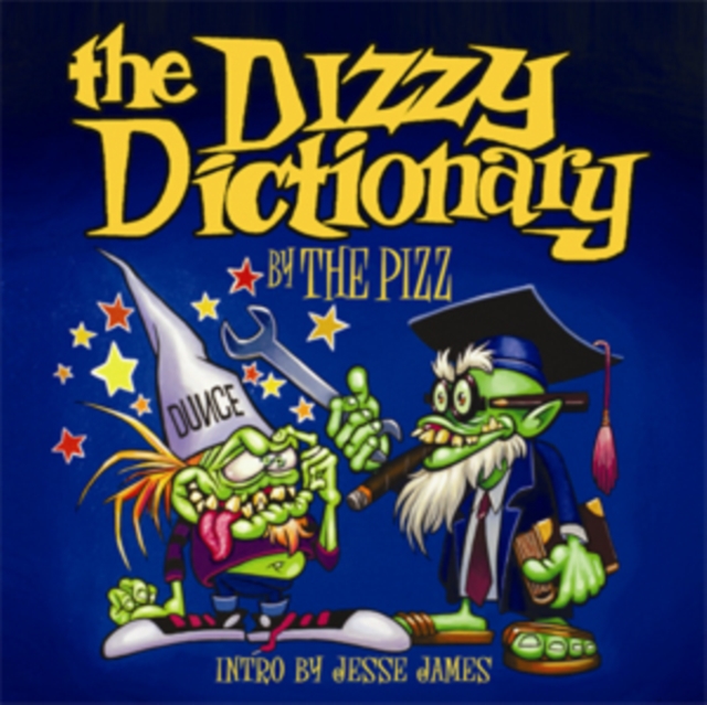 The Dizzy Dictionary : A Lowbrow Guide to Kustom Kulture, Hardback Book