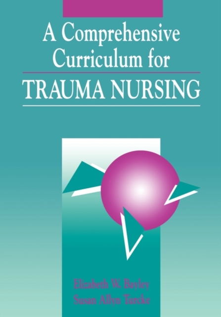 Trauma Nursing : A Comprehensive Curriculum, Paperback / softback Book
