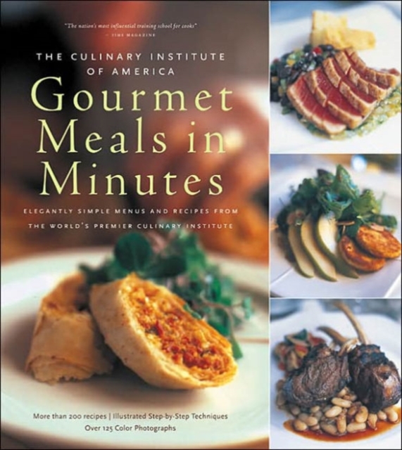 Culinary Institute of America's Gourmet Meals in Minutes, Hardback Book