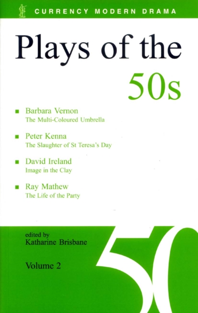 Plays of the 50s: Volume 2 : The Multi-Coloured Umbrella; The Slaughter of St Teresa's Day; Image in the Clay; The Life of the Party, Paperback / softback Book