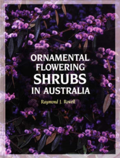 Ornamental Flowering Shrubs in Australia, Hardback Book