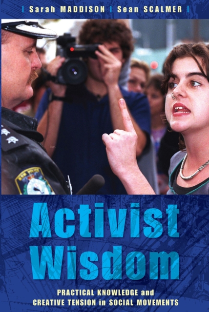 Activist Wisdom : Practical knowledge and creative tension in social movements, Paperback / softback Book