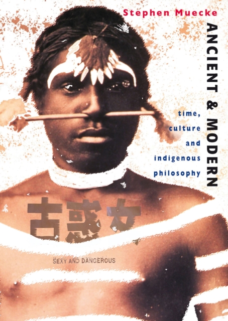 Ancient and Modern : Time, Culture and Indigenous Philosophy, Paperback / softback Book