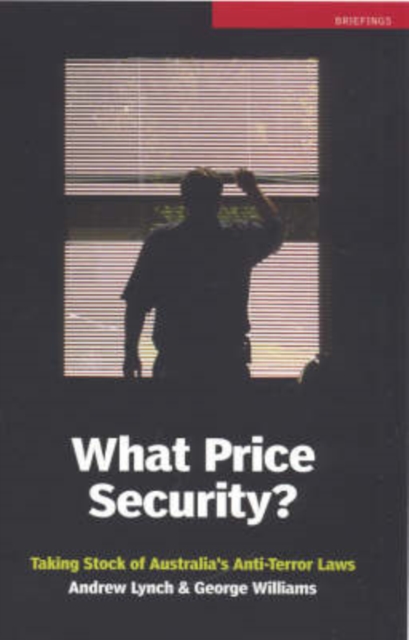 What Price Security? : Taking Stock of Australia's Anti-Terror Laws, Paperback / softback Book
