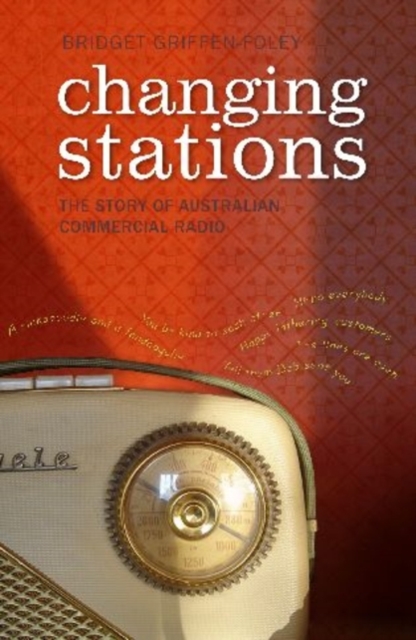 Changing Stations : The Story of Australian Commercial Radio, Paperback / softback Book