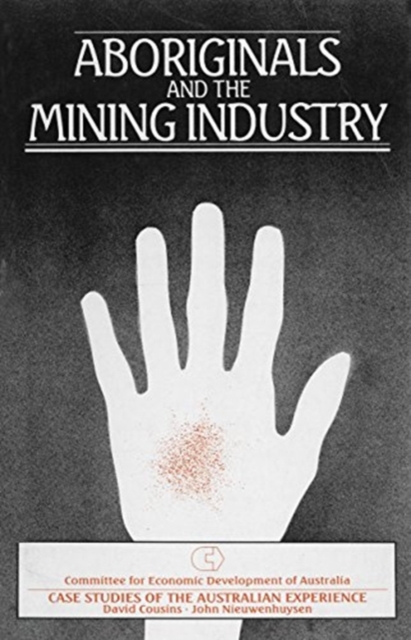 Aboriginals and the Mining Industry : Case studies of the Australian experience, Paperback / softback Book