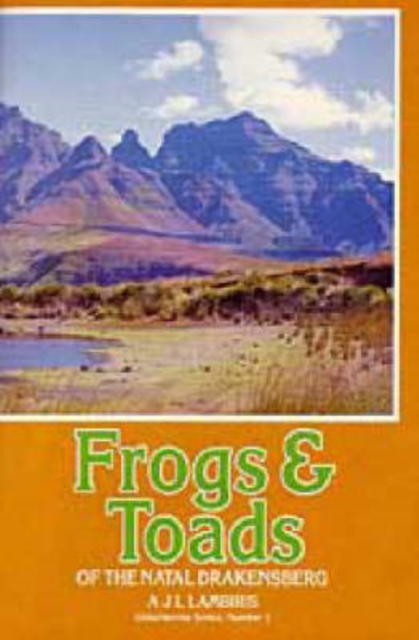 Frogs and toads of the Natal Drakensberg, Paperback / softback Book